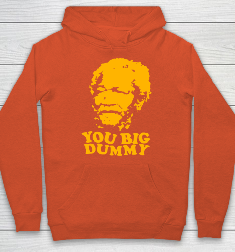 Fred Sanford T Shirt You Big Dummy Love Fred Sanford and Son Hoodie 3