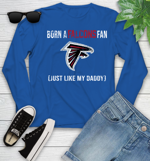 NFL Atlanta Falcons Football Loyal Fan Just Like My Daddy Shirt Youth Long Sleeve 9