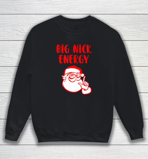 Big Nick Energy Santa Chirstmas Sweatshirt
