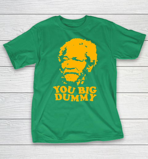 Fred Sanford T Shirt You Big Dummy Love Fred Sanford and Son T-Shirt 5
