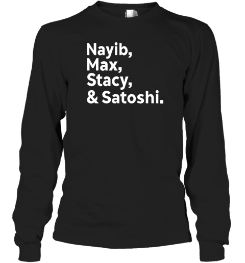 Max Keiser Nayib Max Stacy Long Sleeve T