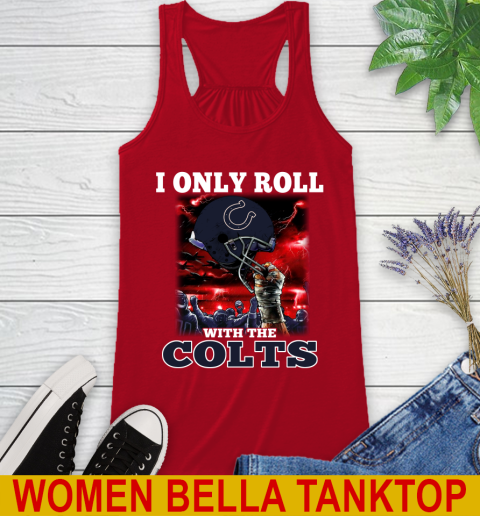 Indianapolis Colts NFL Football I Only Roll With My Team Sports Racerback Tank 4
