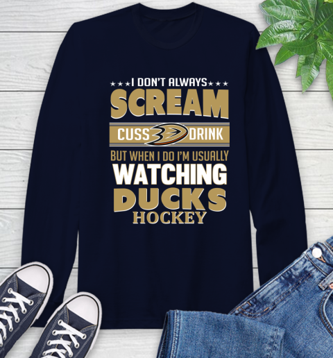Anaheim Ducks NHL Hockey I Scream Cuss Drink When I'm Watching My Team Long Sleeve T-Shirt 3