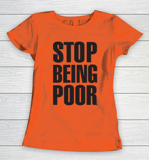 Stop Being Poor Shirt  Paris Hilton Fitted Women's T-Shirt 2