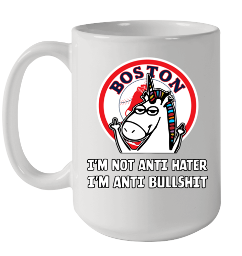 Boston Red Sox MLB Baseball Unicorn I'm Not Anti Hater I'm Anti Bullshit Ceramic Mug 15oz