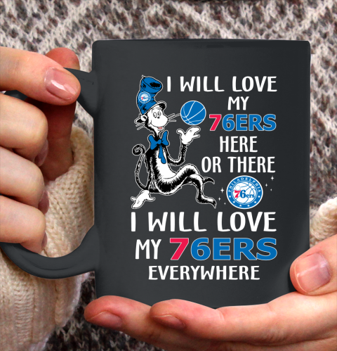 NBA Basketball Philadelphia 76ers I Will Love My 76ers Everywhere Dr Seuss Shirt Ceramic Mug 15oz