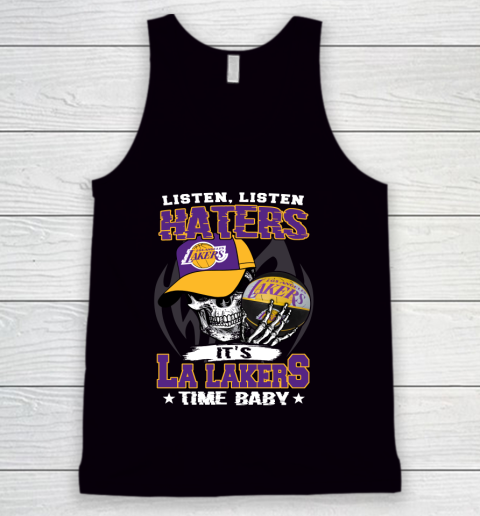 Listen Haters It is LAKERS Time Baby NBA Tank Top