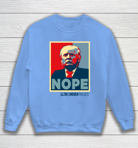 Lincoln Project Nope Sweatshirt 7
