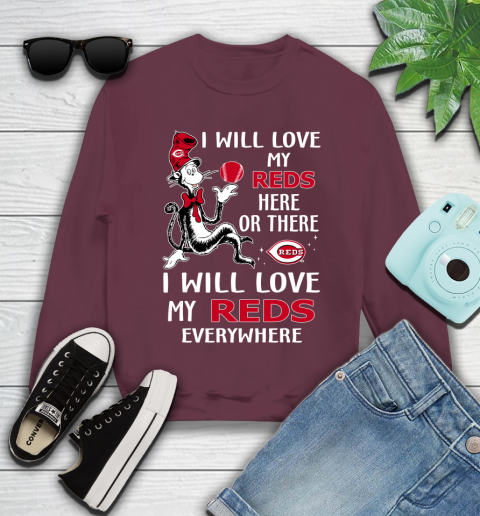 MLB Baseball Cincinnati Reds I Will Love My Reds Everywhere Dr Seuss Shirt Youth Sweatshirt 3