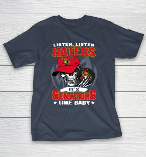 Listen Haters It is SENATORS Time Baby NHL T-Shirt 3