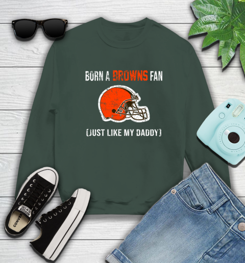 NFL Cleveland Browns Football Loyal Fan Just Like My Daddy Shirt Sweatshirt 12