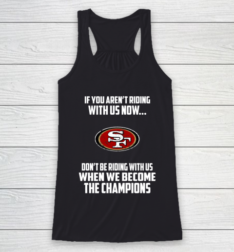 NFL San Francisco 49ers Football We Become The Champions Racerback Tank