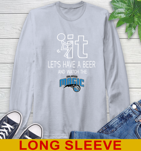 Orlando Magic Basketball NBA Let's Have A Beer And Watch Your Team Sports Long Sleeve T-Shirt 6