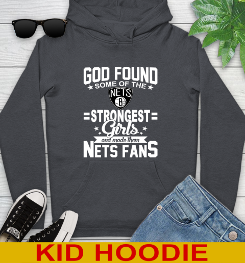 Brooklyn Nets NBA Basketball God Found Some Of The Strongest Girls Adoring Fans Youth Hoodie 9