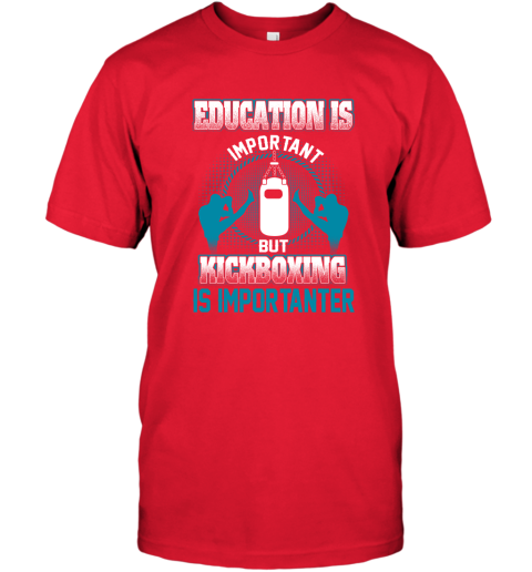 Education Is Important But Kick Boxing Is Importanter T-Shirt 5
