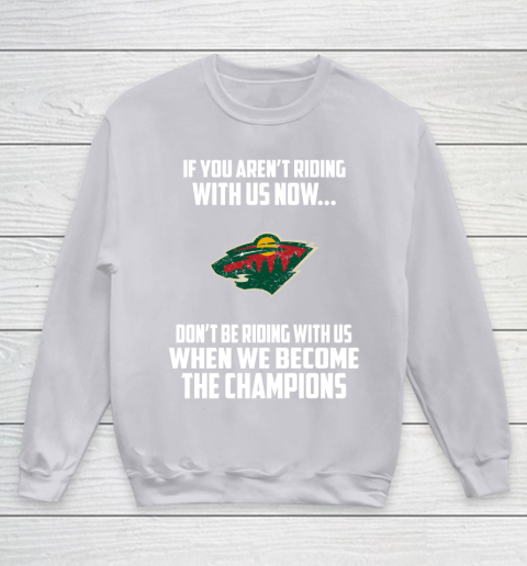 NHL Minnesota Wild Hockey We Become The Champions Youth Sweatshirt 3