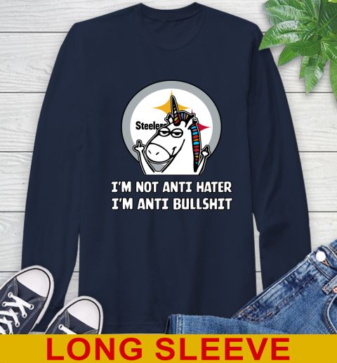 Pittsburgh Steelers NFL Football Unicorn I'm Not Anti Hater I'm Anti Bullshit Long Sleeve T-Shirt 4