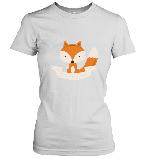 Oh For Fox Sake Women's T-Shirt
