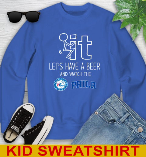 Philadelphia 76ers Basketball NBA Let's Have A Beer And Watch Your Team Sports Youth Sweatshirt 6
