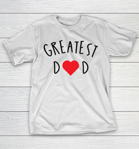 Father's Day Funny Gift Ideas Apparel  GREATEST DAD GIFT IDEAS T-Shirt