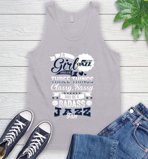 Utah Jazz NBA A Girl Should Be Three Things Classy Sassy And A Be Badass Fan Tank Top 3