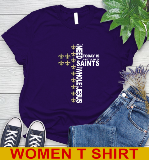 NFL All I Need Today Is A Little Bit Of New Orleans Saints Cross Shirt Women's T-Shirt 4