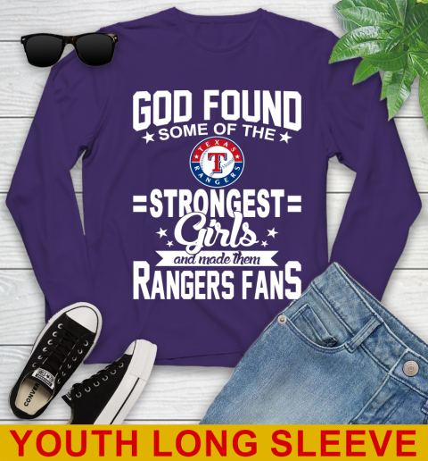 Texas Rangers MLB Baseball God Found Some Of The Strongest Girls Adoring Fans Youth Long Sleeve 4