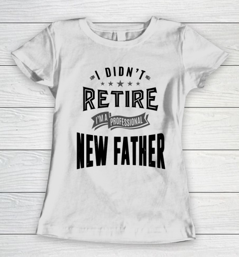 Father's Day Funny Gift Ideas Apparel  New Father Women's T-Shirt