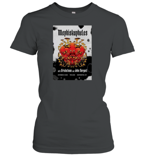 Mephiskapheles The Loud In Huntington WV Oct 27 2024 Tour Women's T-Shirt