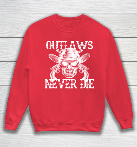 Outlaws Never Die shirt skull biker Sweatshirt 7