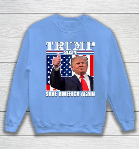 Trump 2024 Shirt Save America Again Shirt Donald Trump Sweatshirt 8
