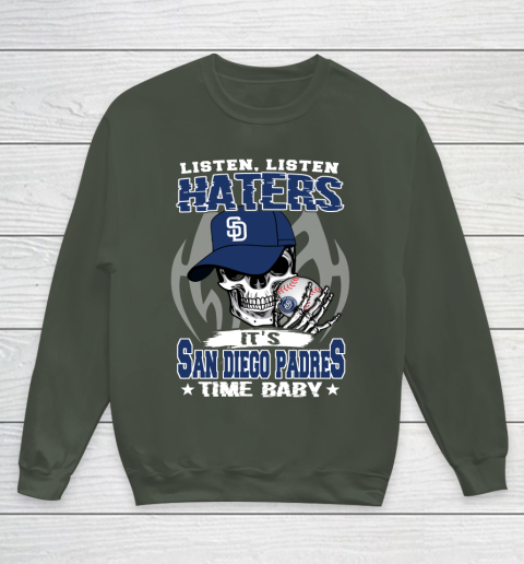 Listen Haters It is PADRES Time Baby MLB Youth Sweatshirt 8