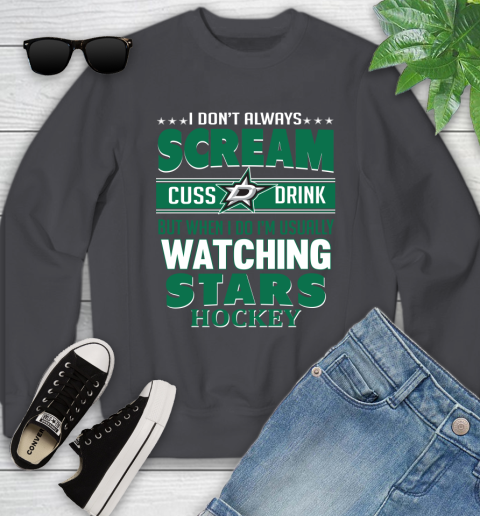 Dallas Stars NHL Hockey I Scream Cuss Drink When I'm Watching My Team Youth Sweatshirt 5