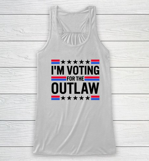 I'm Voting for The Outlaw Racerback Tank