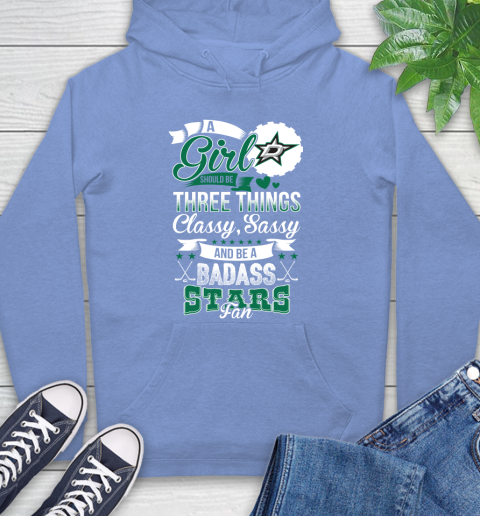 Dallas Stars NHL Hockey A Girl Should Be Three Things Classy Sassy And A Be Badass Fan Hoodie 11