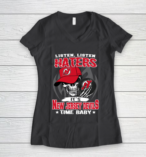 Listen Haters It is DEVILS Time Baby NHL Women's V-Neck T-Shirt 6