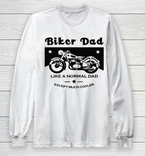 Father's Day Funny Gift Ideas Apparel  Biker Dad Long Sleeve T-Shirt