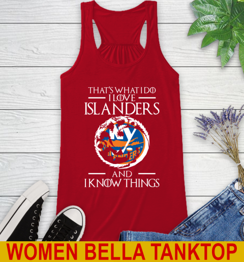 New York Islanders NHL Hockey That's What I Do I Love My Team And I Know Things Game Of Thrones 40