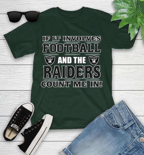 NFL If It Involves Football And The Oakland Raiders Count Me In Sports Youth T-Shirt 5