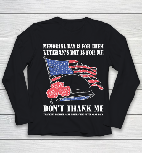 Veteran Shirt Memorial Day Is For Them Veteran's Day Is For Me  Funny Father's Day (2) Youth Long Sleeve