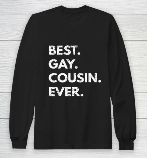 Best Gay Cousin Ever Funny Long Sleeve T-Shirt