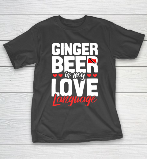 Beer Lover Funny Shirt My Love Language Is Ginger Beer T-Shirt