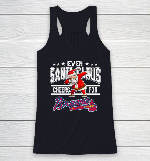 Atlanta Braves Even Santa Claus Cheers For Christmas MLB Racerback Tank 7