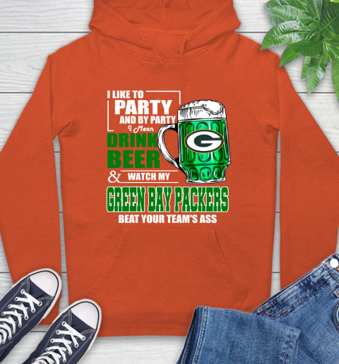 NFL I Like To Party And By Party I Mean Drink Beer and Watch My Green Bay Packers Beat Your Team's Ass Football Hoodie 4