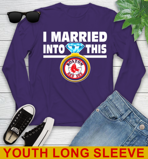 Boston Red Sox MLB Baseball I Married Into This My Team Sports Youth Long Sleeve 4