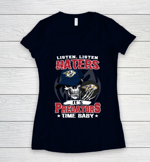 Listen Haters It is PREDATORS Time Baby NHL Women's V-Neck T-Shirt 2
