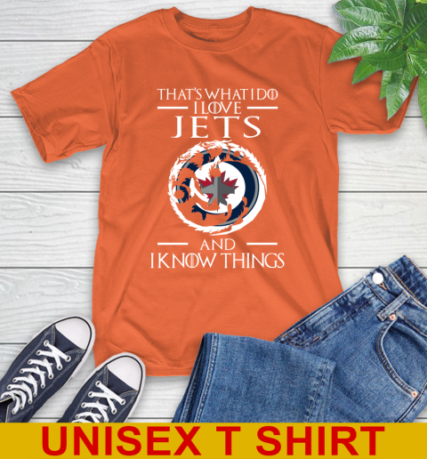 Winnipeg Jets NHL Hockey That's What I Do I Love My Team And I Know Things Game Of Thrones 4