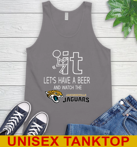 Jacksonville Jaguars Football NFL Let's Have A Beer And Watch Your Team Sports Tank Top 6