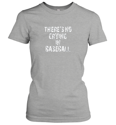 vnwn there39 s no crying in baseball ladies t shirt 20 front ash