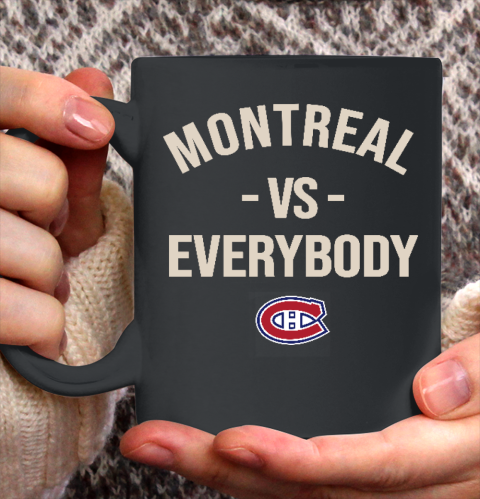 Montreal Canadiens Vs Everybody Ceramic Mug 11oz